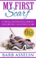 My First Scarf: A Visual, Step-by-Step Guide to Crocheting a Beautiful Scarf (Easy Crochet Series)