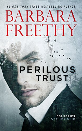Perilous Trust : Page-Turning Romantic Suspense! (Off the Grid: FBI Series Book 1)
