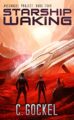 Starship Waking: Archangel Project. Book 4