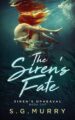 The Siren’s Fate: A Mermaid Romance (Siren’s Upheaval Book 1)
