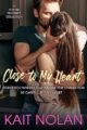 Close To My Heart: A Forced Proximity Collection
