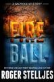 Fireball – A gripping crime thriller (Mac McRyan Mystery Thriller and Suspense Series Book) (McRyan Mystery Series Book 8)