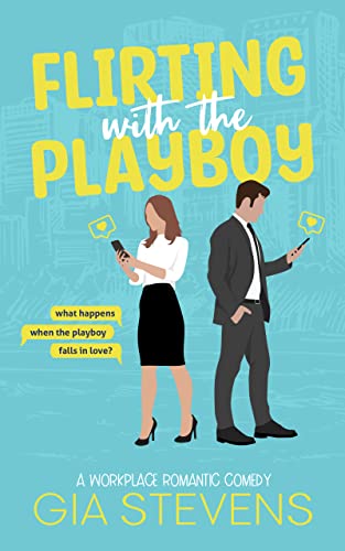 Flirting with the Playboy: A Workplace Romantic Comedy (Harbor Highlands Series)