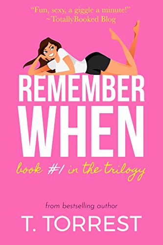 Remember When: A Totally Awesome 1980s Romantic Comedy (The Remember Trilogy Book 1)
