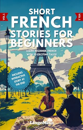 Short French Stories for Beginners: Learn Beginner French With 20 Exciting Tales! (Easy French Lessons) (French Edition)