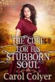 The Cure for His Stubborn Soul: A Historical Western Romance Book