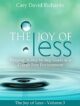 The Joy of less: Volume 3 – Purging: A step by step Guide to a Clutter Free Environment