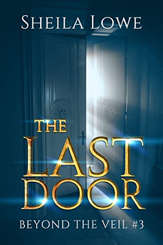 The Last Door: a spine-tingling thriller with a supernatural twist: Beyond The Veil #3 (Beyond the Veil Mystery)