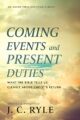 Coming Events and Present Duties: What the Bible Tells Us Clearly about Chr...