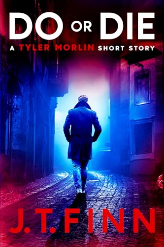 Do Or Die (A Tyler Morlin Short Story): A fast-paced mafia revenge thriller with a shocking twist