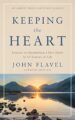 Keeping the Heart: Lessons on Maintaining a Pure Heart in All Seasons of Life (Annotated, Updated)