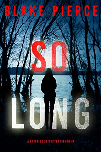 So Long (A Faith Bold FBI Suspense Thriller—Book One)