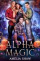 Alpha Magic: Paranormal Reverse Harem Romance (Whychoose Halloween Witches Book 1)