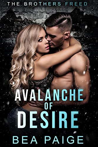 Avalanche of Desire: A contemporary reverse harem romance (Brothers Freed Book 1)