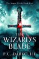 The Wizard’s Blade: An Epic Fantasy Adventure (The Magic Circle Book 1)
