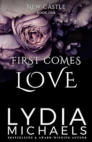 First Comes Love Black and African American Romance by Bestselling Author Lydia Michaels