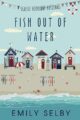 Fish out of Water Seaside Bookshop Mysteries Book by Bestselling Author Emily Selby