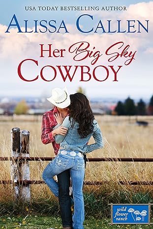 Her Big Sky Cowboy by USA Today Bestselling Author Alissa Callen