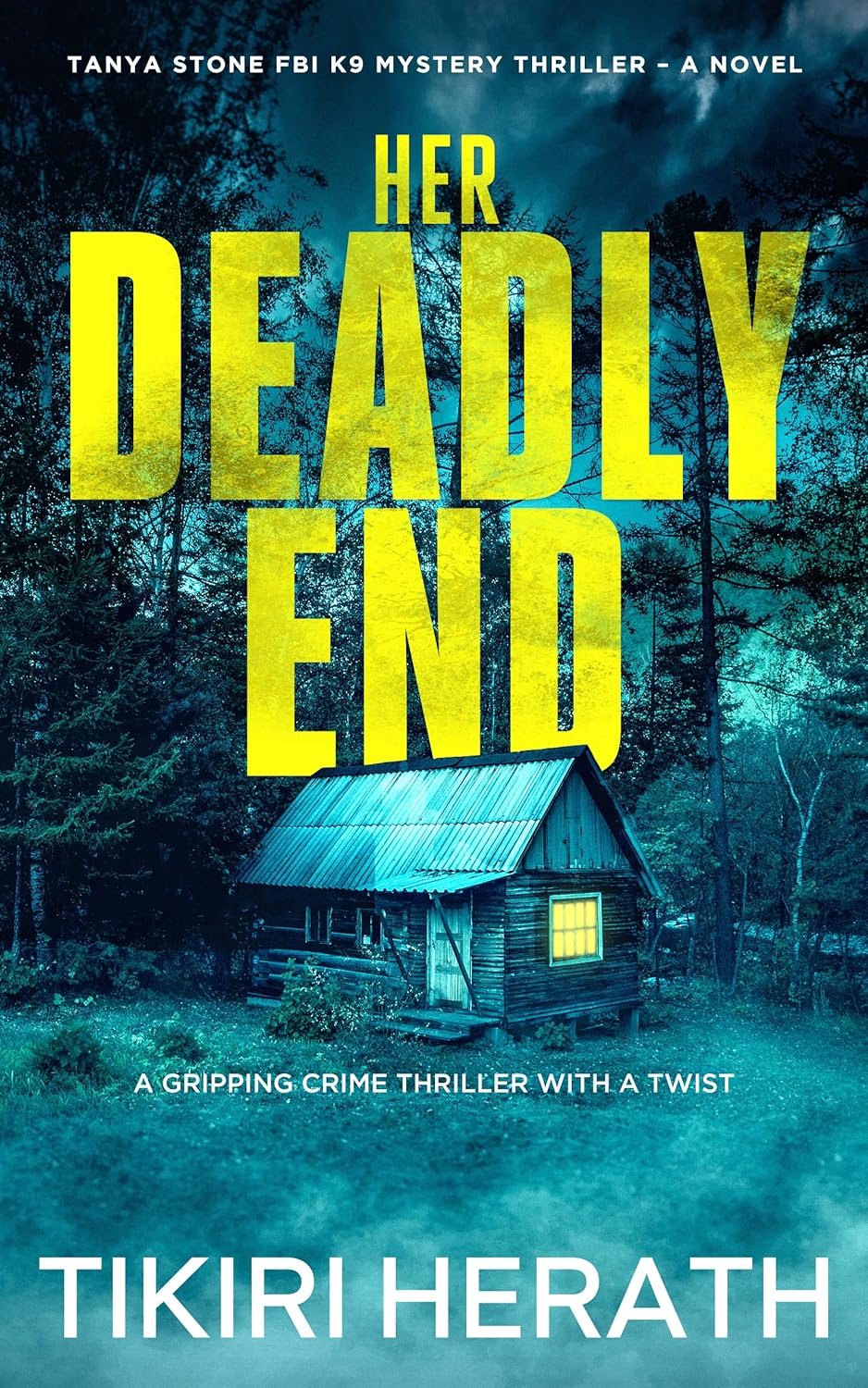 Her Deadly End: A gripping crime thriller with a twist (Tanya Stone FBI K9 Mystery Thrillers)