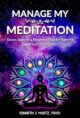 Manage My Meditation Seven Days to a Powerful Tool for Success and Transformation Manage My Emotion Series by Bestselling Author Kenneth Martz