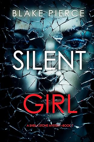 Silent Girl Suspense Thriller by USA Today Bestselling Author Blake Pierce