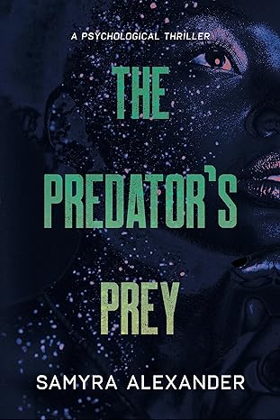 The Predator’s Prey: A psychological thriller with twists and turns you won’t see coming