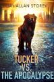Tucker vs. the Apocalypse: A Dystopian SciFi Novella