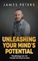 Unleashing Your Mind’s Potential: Transforming Loss into Triumph and Empowerment