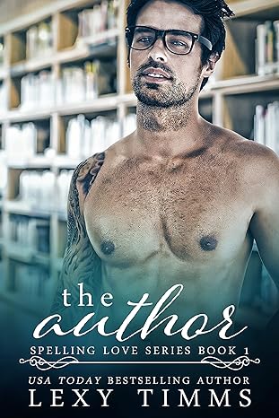 The Author: Book Boyfriend Steamy Romance (Spelling Love Series 1) Kindle Edition