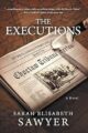 The Executions Choctaw Tribune Historical Fiction by Bestselling Author Sarah Elisabeth Sawyer