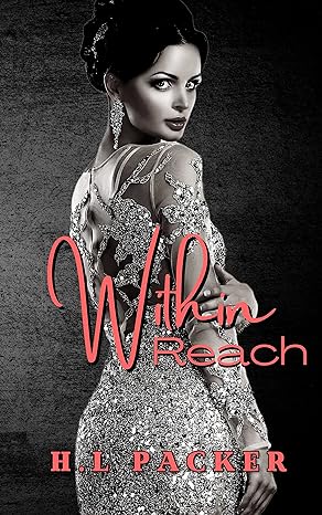 Within Reach The Fated Romantic Suspense Series by Bestselling Author HL Packer