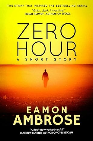 Zero Hour Post-apocalyptic Technothriller by Bestselling Author Eamon Ambrose