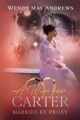 A Wife for Carter A Sweet Mail Order Bride Romance by Bestselling Author We...