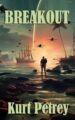 Breakout Hard Science Fiction by Bestselling Author Kurt Petrey