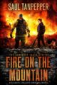 Fire on the Mountain: A Wilderness Survival Thriller by Bestselling Author Saul Tanpepper