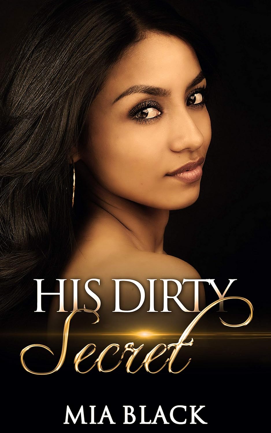 His Dirty Secret Side Chick Confessions by Bestselling Author Mia Black