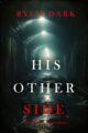 His Other Side Suspense Mystery by Bestselling Author Rylie Dark