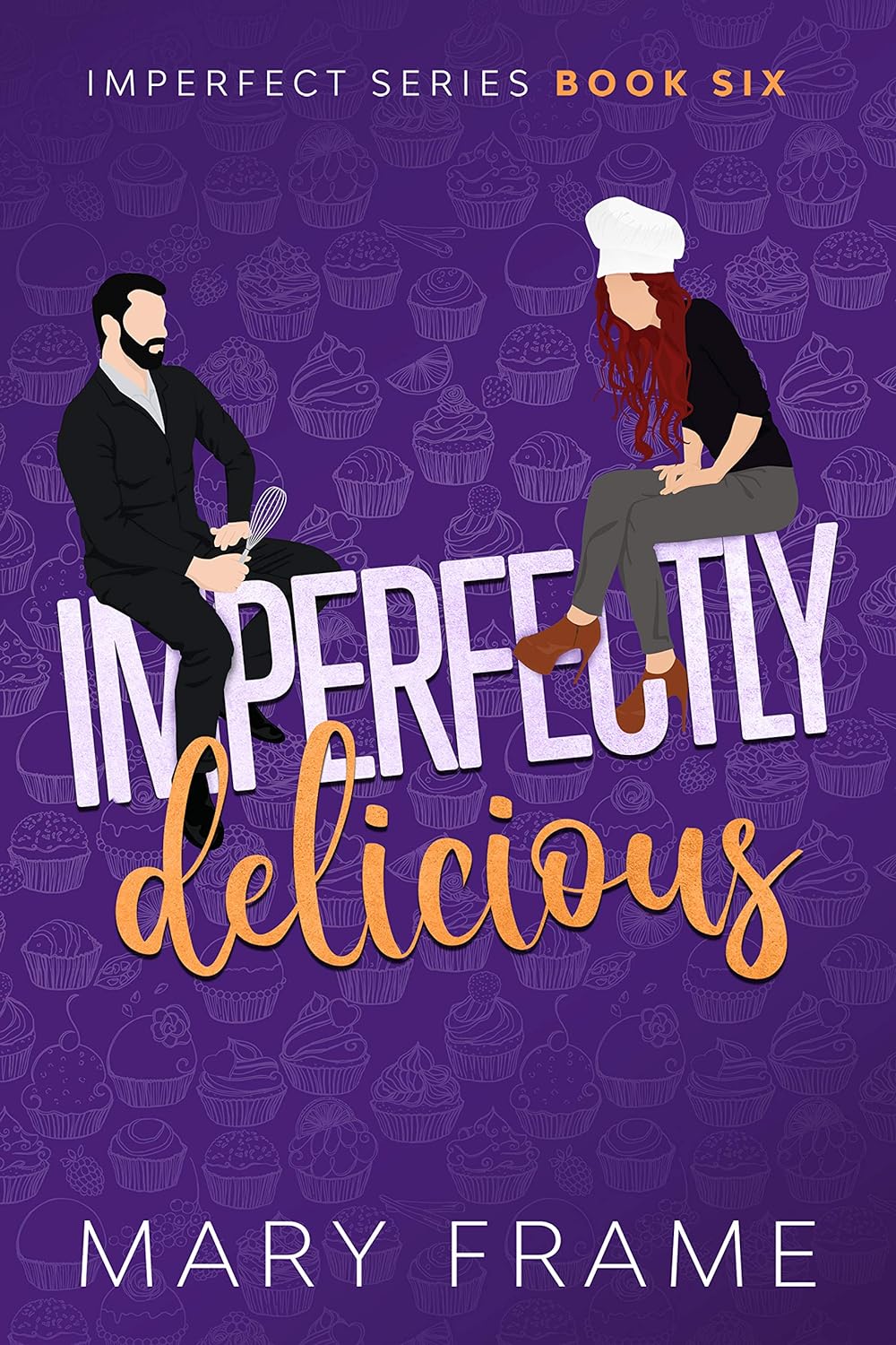 Imperfectly Delicious Romantic Comedy by Bestselling Author Mary Frame