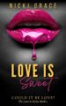 Love is Sweet Romantic Suspense by Bestselling Author Nicki Grace