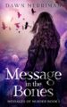 Message In The Bones Psychic Suspense Murder Mystery Thriller With A Touch Of Romance Gripping Until The Very Last Word