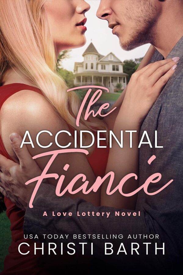 The Accidental Fiance Steamy Fake Relationship Romance