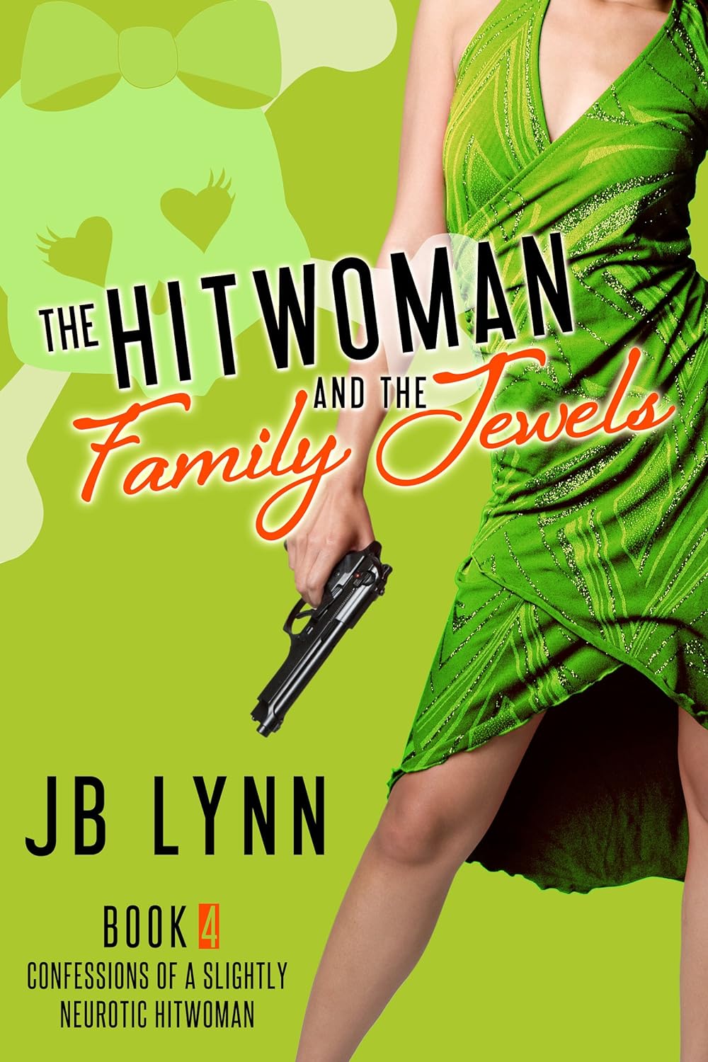 The Hitwoman and the Family Jewels by Bestselling Author JB Lynn