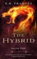 The Hybrid Addictive Dark Fantasy by Bestselling Author EK Frances