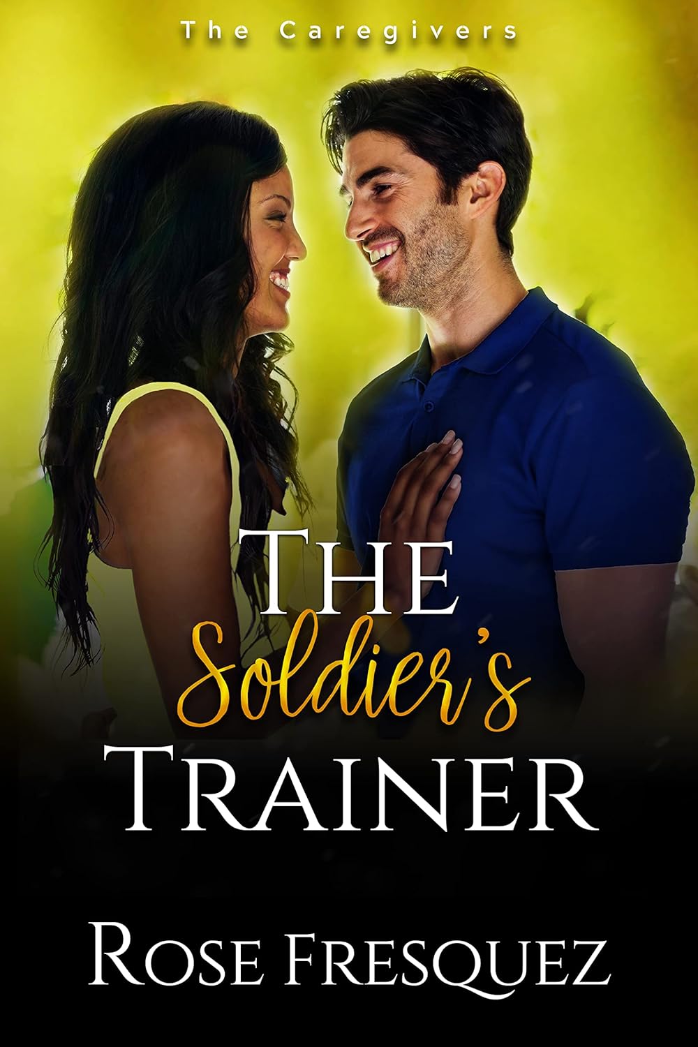The Soldiers Trainer Sweet Contemporary Military Romance by Bestselling Author Rose Fresquez