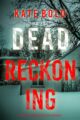 Dead Reckoning FBI Suspense Thriller by Bestselling Author Kate Bold