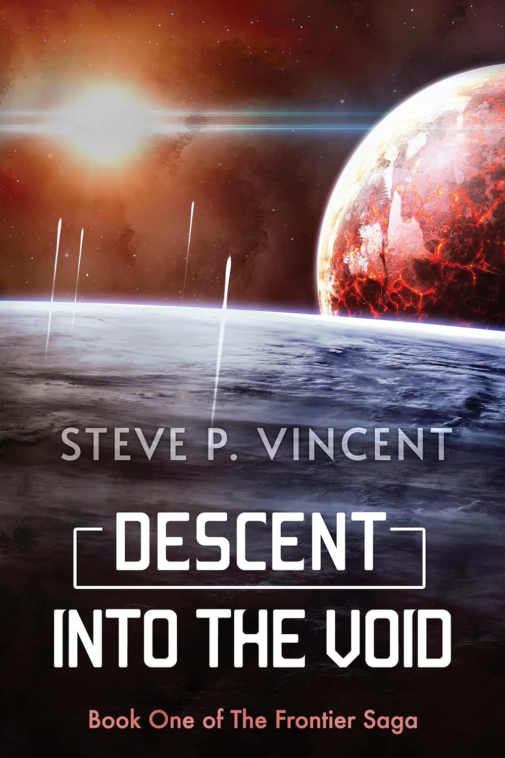 Descent into the Void Action Packed Science Fiction Adventure by Bestselling Author Steve P Vincent
