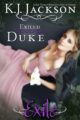 Exiled Duke Historical Romance Novel by USA Today Bestselling Author KJ Jac...