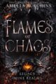 Flames of Chaos Legacy of the Nine Realms by USA Today Bestselling Author Amelia Hutchins