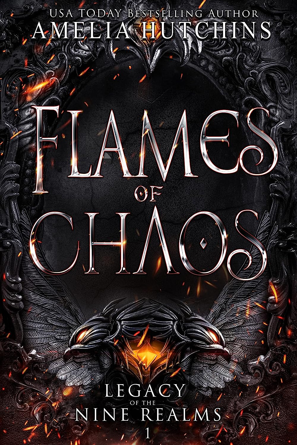 Flames of Chaos Legacy of the Nine Realms by USA Today Bestselling Author Amelia Hutchins