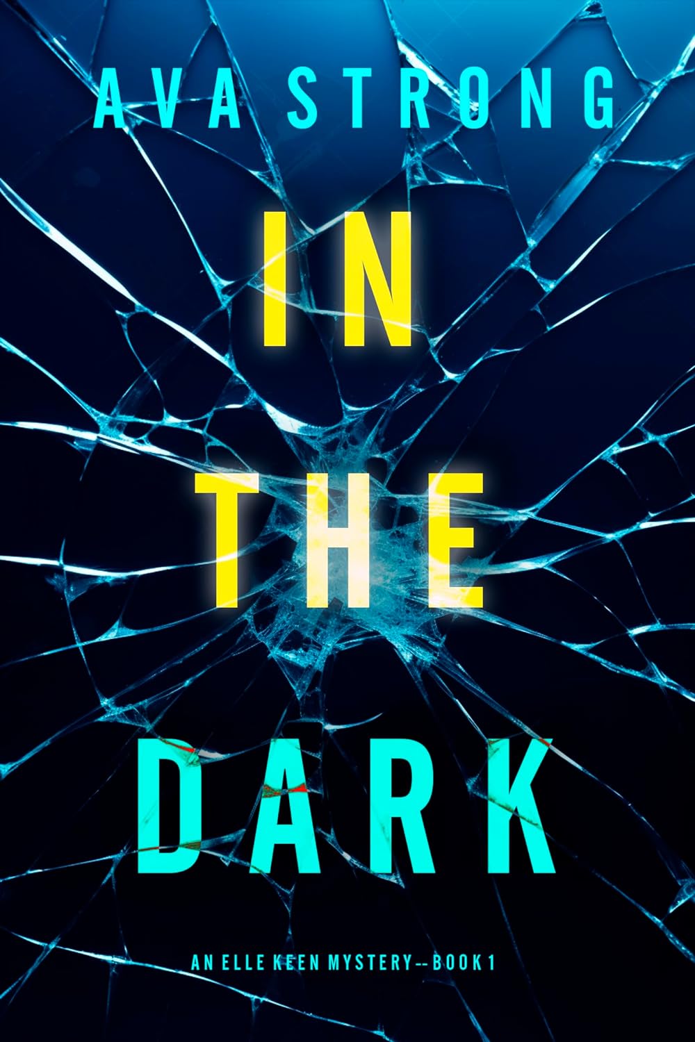 In The Dark FBI Suspense Thriller by Bestselling Author Ava Strong